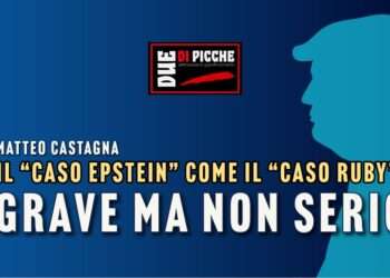 IL “CASO EPSTEIN” COME IL “CASO RUBY”: GRAVE MA NON SERIO