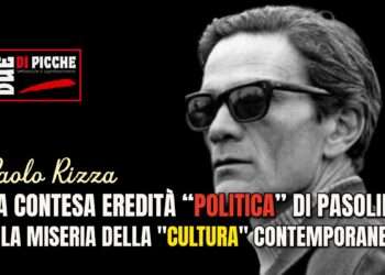 LA CONTESA EREDITÀ “POLITICA” DI PASOLINI