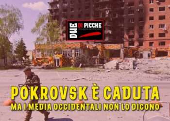 Pokrovsk è caduta ma i media occidentali non lo dicono