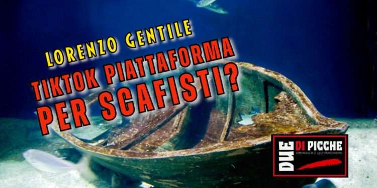 Tiktok piattaforma per scafisti?