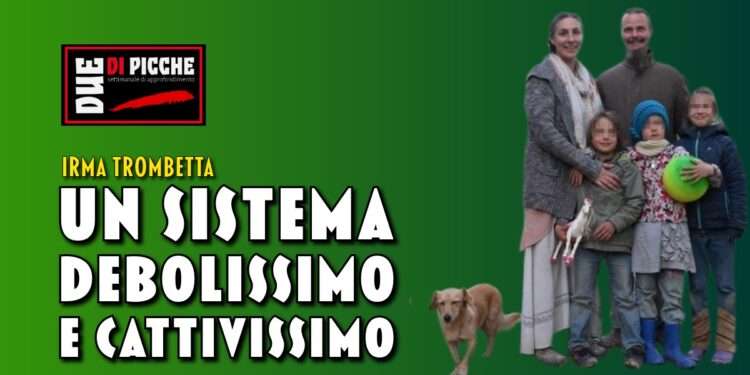 Un sistema debolissimo e cattivissimo