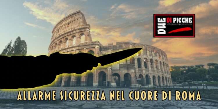 allarme sicurezza nel cuore di Roma