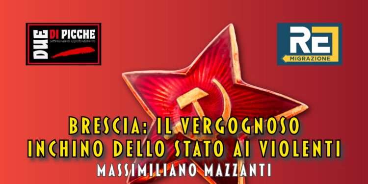 Brescia: il vergognoso inchino dello Stato ai violenti