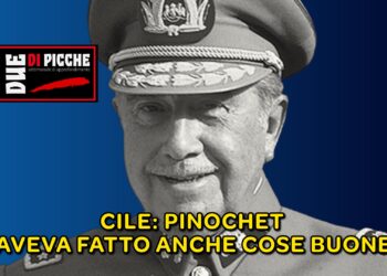 CILE: PINOCHET AVEVA FATTO ANCHE COSE BUONE