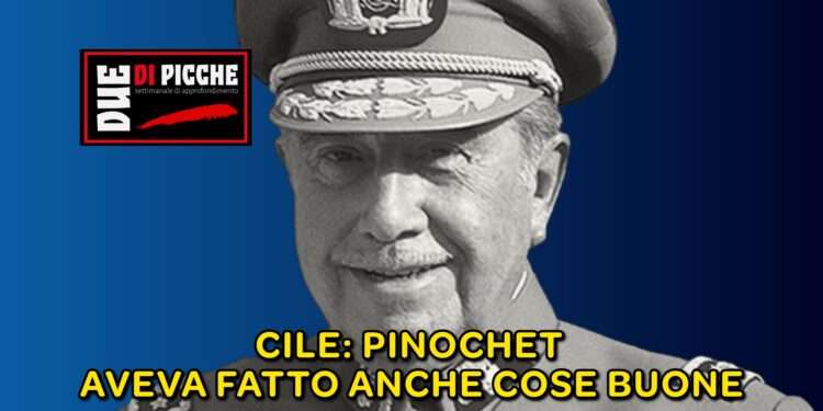 CILE: PINOCHET AVEVA FATTO ANCHE COSE BUONE
