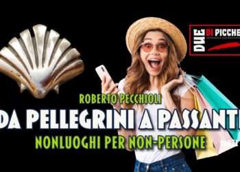 Da pellegrini a passanti. Nonluoghi per non-persone (parte I)