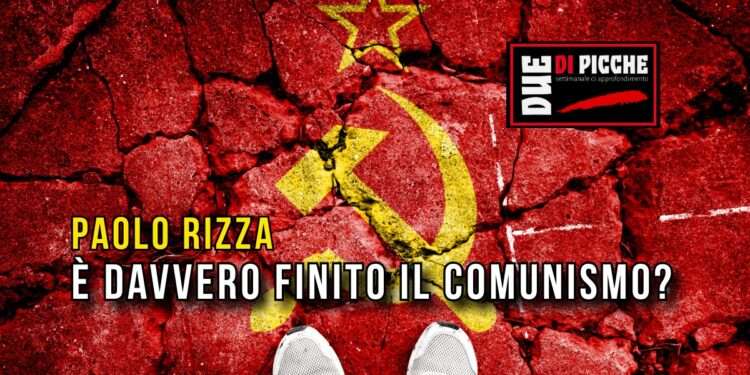 È DAVVERO FINITO IL COMUNISMO?