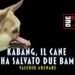 Kabang, il cane che ha salvato due bambini