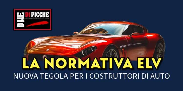 LA NORMATIVA ELV: NUOVA TEGOLA PER I COSTRUTTORI DI AUTO