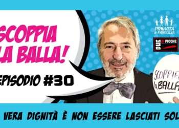 La vera dignità è non essere lasciati soli