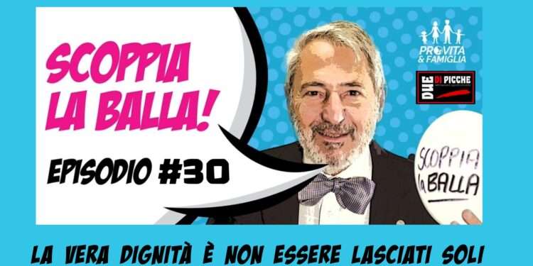 La vera dignità è non essere lasciati soli