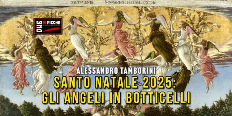 SANTO NATALE 2025: GLI ANGELI IN BOTTICELLI