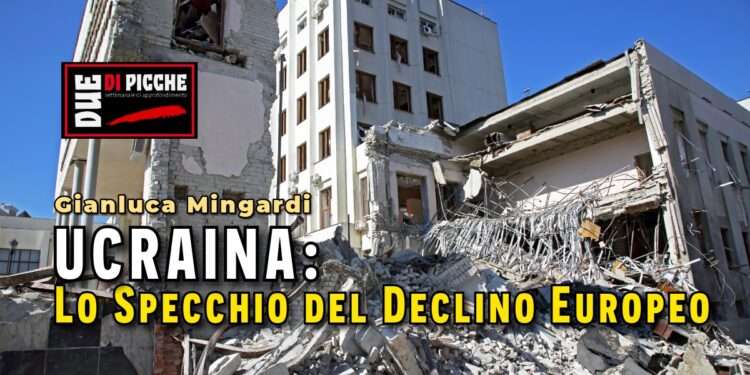 Ucraina: Lo Specchio del Declino Europeo