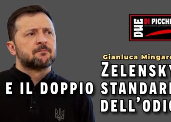 Zelensky e il doppio standard dell’odio
