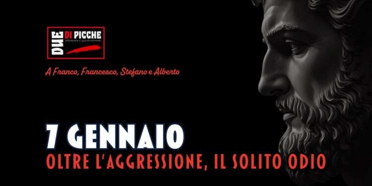 7 Gennaio: Oltre l’aggressione, il solito odio.