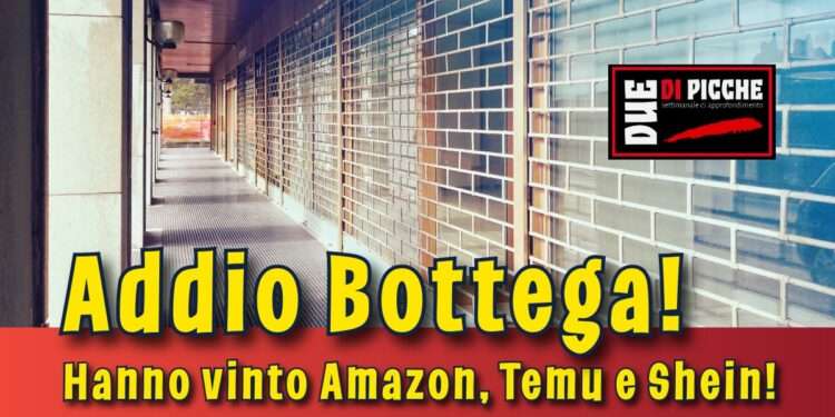 Addio Bottega, hanno vinto Amazon, Temu e Shein!