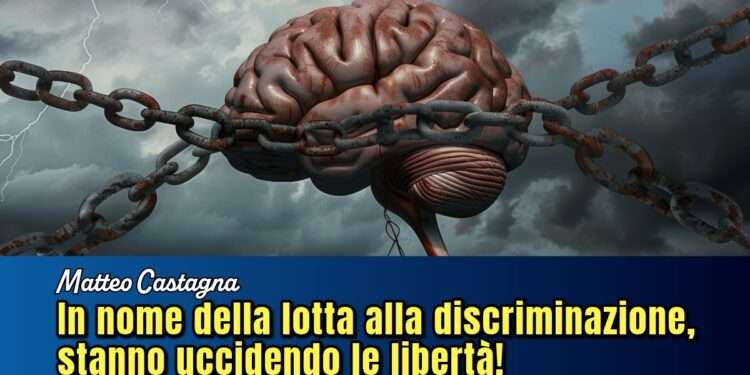 In nome della lotta alla discriminazione, stanno uccidendo le libertà!