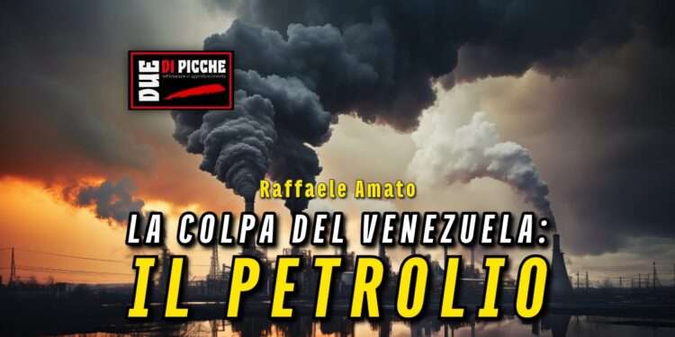LA COLPA DEL VENZUELA: IL PETROLIO