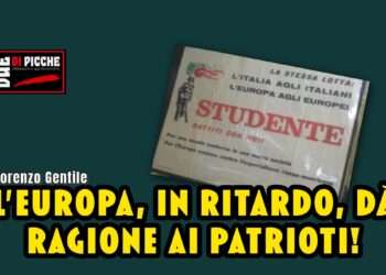 L'Europa, in ritardo, dà ragione ai patrioti!