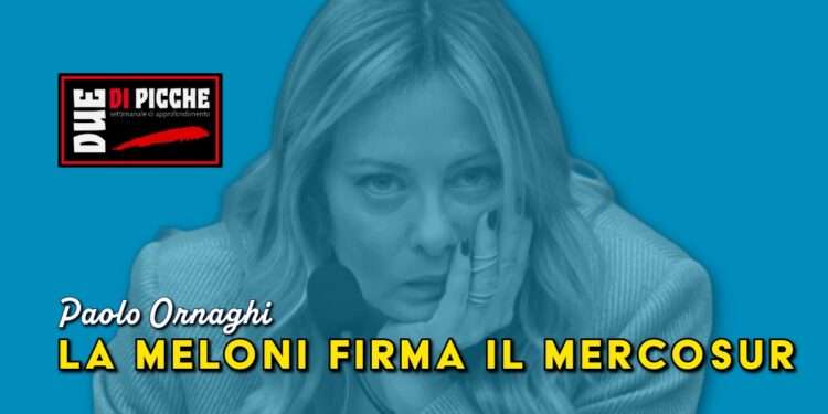 La Meloni firma il Mercosur