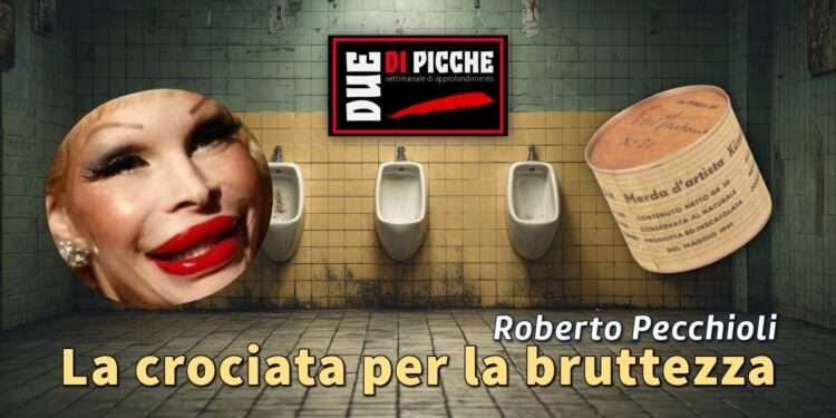 La crociata per la bruttezza