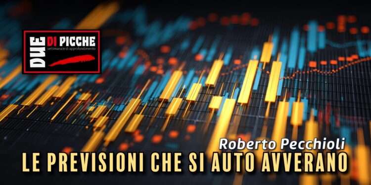 Le previsioni che si auto avverano