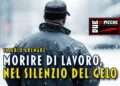 Morire di lavoro, nel silenzio del gelo