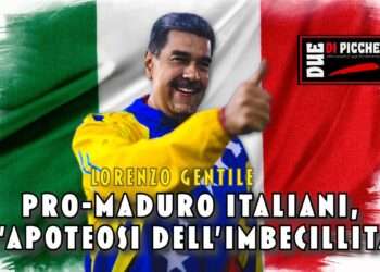 Pro-Maduro italiani, l'apoteosi dell'imbecillità