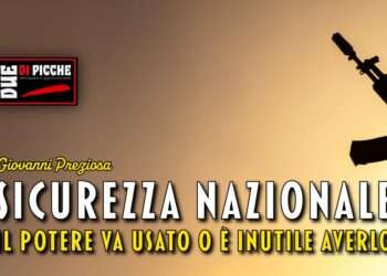 Sicurezza Nazionale: il potere va usato o è inutile averlo