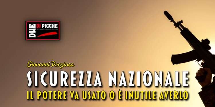 Sicurezza Nazionale: il potere va usato o è inutile averlo