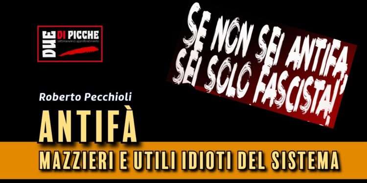 Antifa, mazzieri e utili idioti del sistema