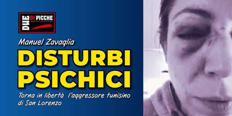 Disturbi psichici: torna in libertà l'aggressore tunisino di San Lorenzo
