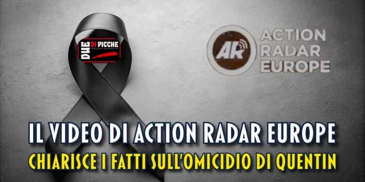 Il Video di Action Radar Europe chiarisce i fatti sull'omicidio di Quentin