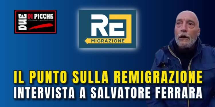 Il punto sulla Remigrazione. Intervista a Salvatore Ferrara