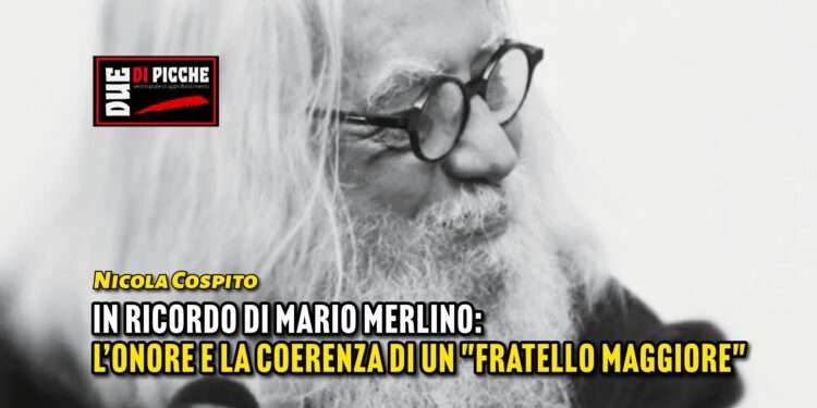 In ricordo di Mario Merlino: l’onore e la coerenza di un "fratello maggiore"
