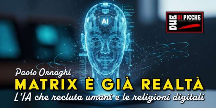 L'IA che recluta umani e le religioni digitali. Matrix è già realtà