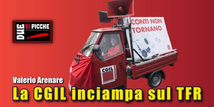 La CGIL inciampa sul TFR
