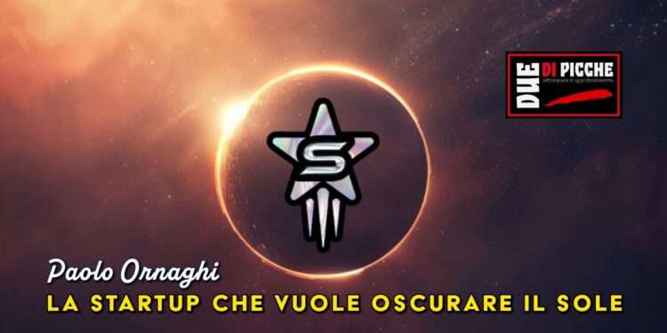 La startup che vuole oscurare il sole
