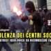 La violenza dei centri socia