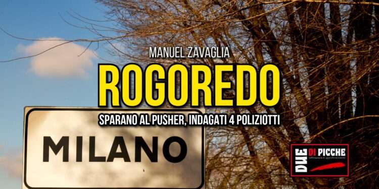 Rogoredo: sparano al pusher, indagati 4 poliziotti