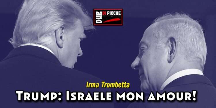 Trump israele mon amour