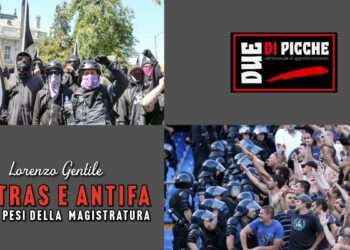 Ultras e antifa. I due pesi della magistratura