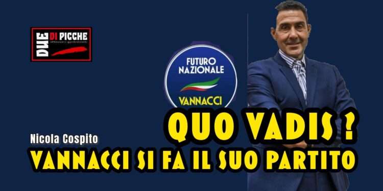 Vannacci si fa il suo partito. Quo vadis ?