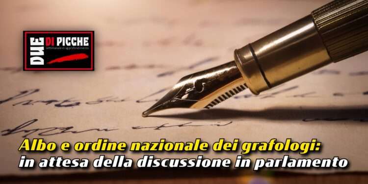 Albo e ordine nazionale dei grafologi: in attesa della discussione in parlamento