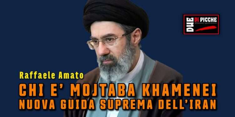 CHI E’ MOJTABA KHAMENEI, NUOVA GUIDA SUPREMA DELL’IRAN.