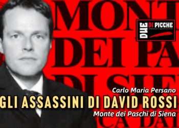 GLI ASSASSINI DI DAVID ROSSI (Monte dei Paschi di Siena)