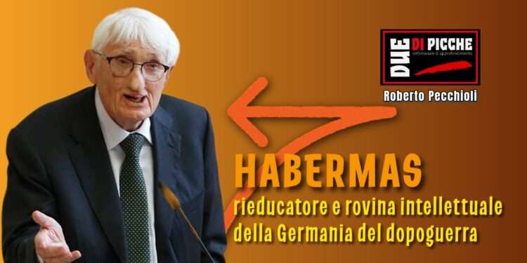 Habermas: rieducatore e rovina intellettuale della Germania del dopoguerra