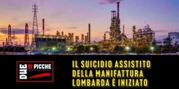 IL SUICIDIO ASSISTITO DELLA MANIFATTURA LOMBARDA È INIZIATO