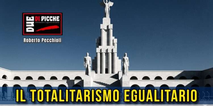 IL TOTALITARISMO EGUALITARIO