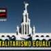 IL TOTALITARISMO EGUALITARIO